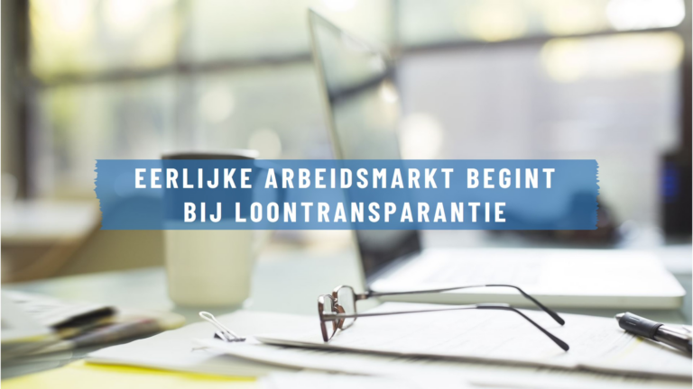 Waarom loontransparantie essentieel is voor een eerlijke arbeidsmarkt